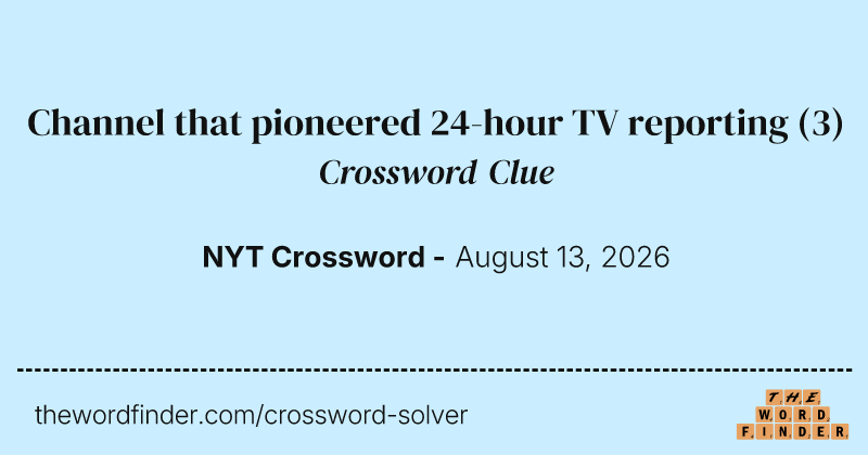 Channel that pioneered 24-hour TV reporting crossword clue image