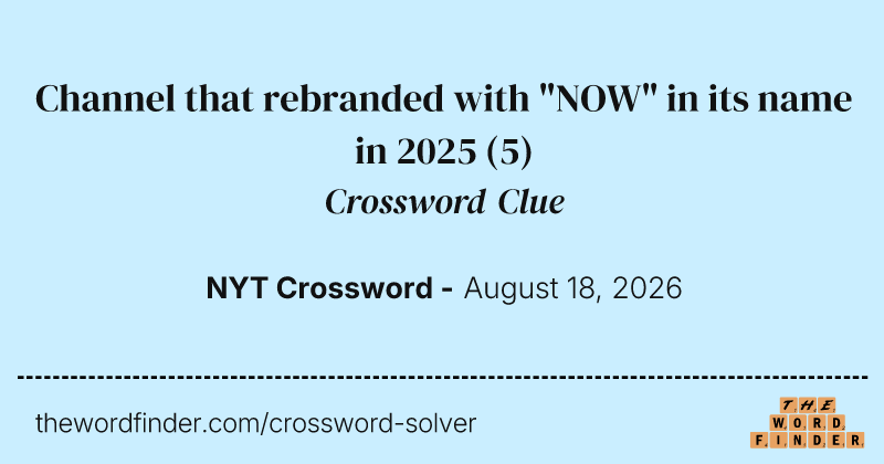 Channel that rebranded with "NOW" in its name in 2025 crossword clue image