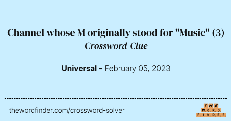 Channel whose M originally stood for "Music" crossword clue image