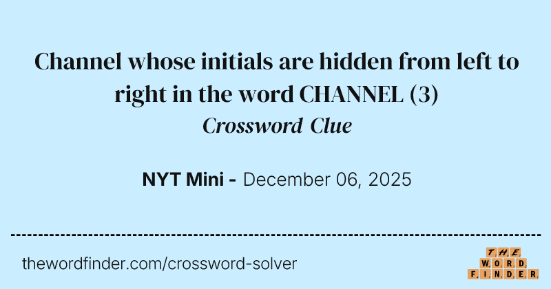 Channel whose initials are hidden from left to right in the word CHANNEL crossword clue image