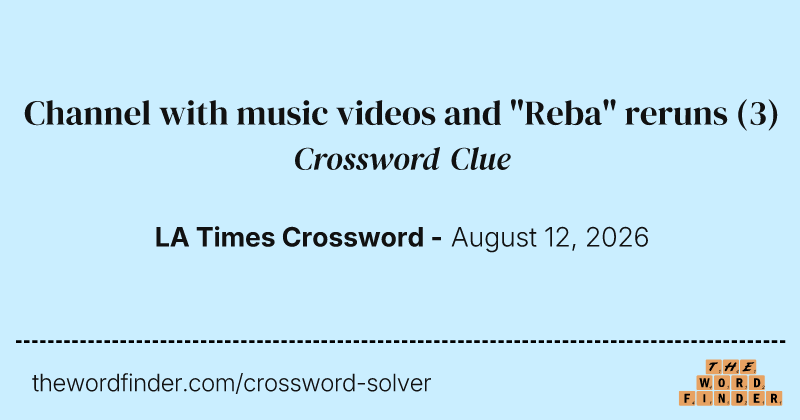 Channel with music videos and "Reba" reruns crossword clue image