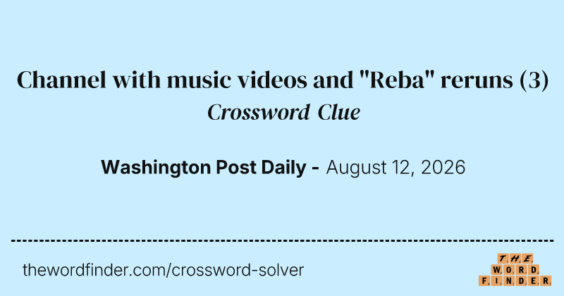 Channel with music videos and "Reba" reruns crossword clue image