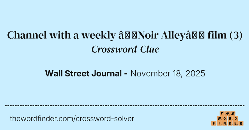 Channel with a weekly “Noir Alley” film crossword clue image