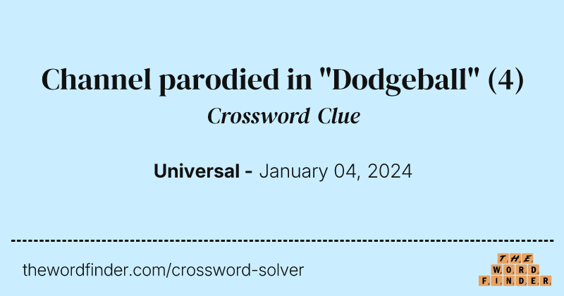 Channel parodied in "Dodgeball" crossword clue image