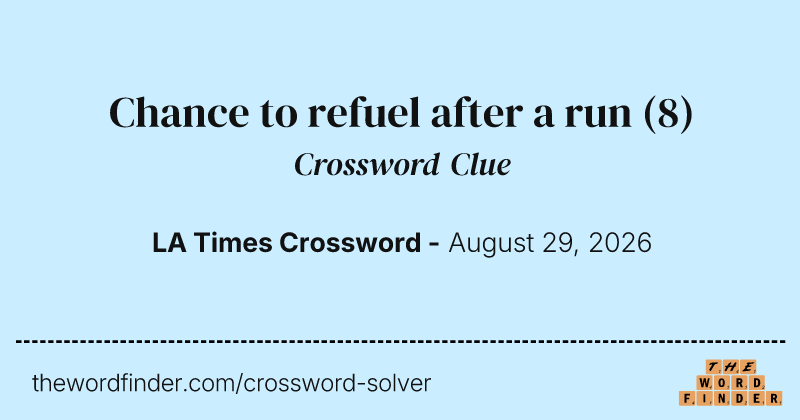Chance to refuel after a run crossword clue image