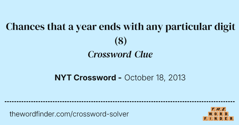 Chances that a year ends with any particular digit crossword clue image