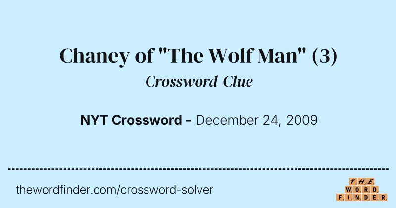 Chaney of "The Wolf Man" crossword clue image