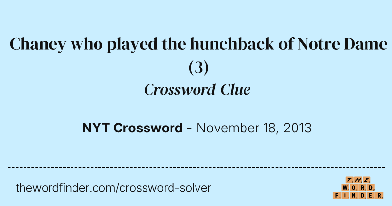 Chaney who played the hunchback of Notre Dame crossword clue image