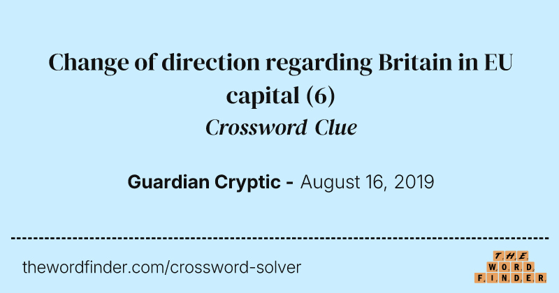 Change of direction regarding Britain in EU capital crossword clue image