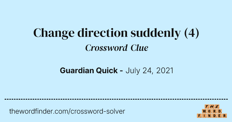 Change direction suddenly crossword clue image
