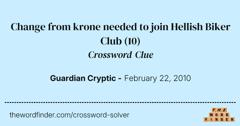 Change from krone needed to join Hellish Biker Club crossword clue image