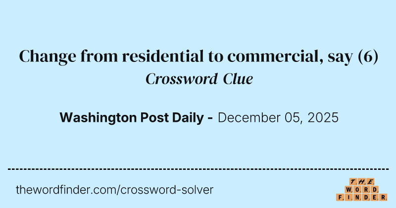 Change from residential to commercial, say crossword clue image