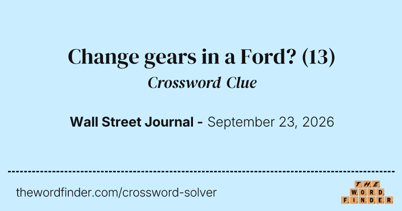 Change gears in a Ford? crossword clue image