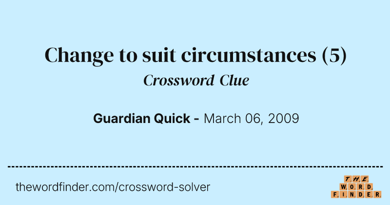 Change to suit circumstances crossword clue image