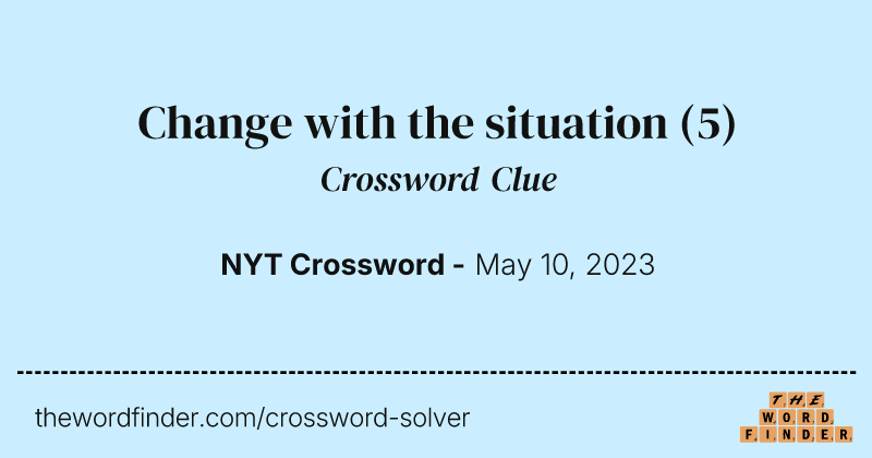 Change with the situation crossword clue image