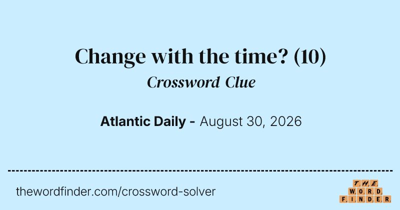 Change with the time? crossword clue image