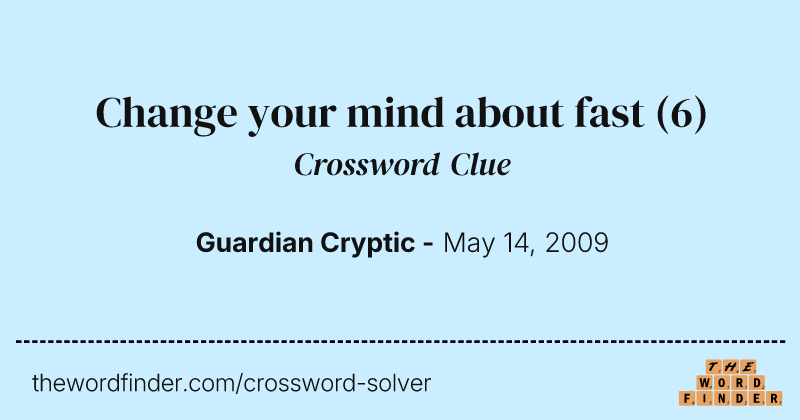 Change your mind about fast crossword clue image