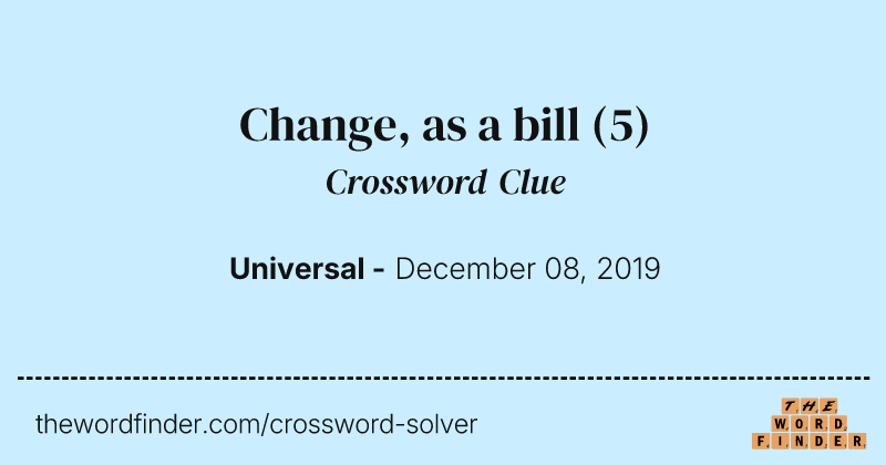 Change, as a bill crossword clue image