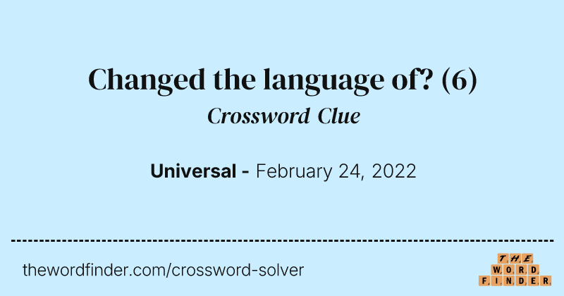 Changed the language of? crossword clue image