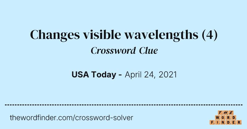Changes visible wavelengths crossword clue image