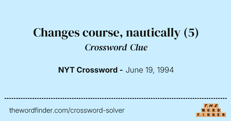 Changes course, nautically crossword clue image