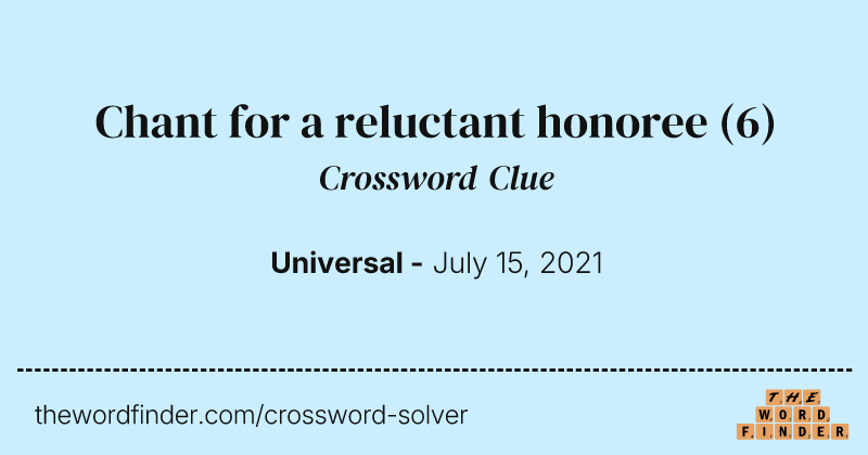 Chant for a reluctant honoree crossword clue image