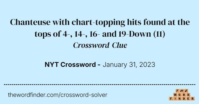 Chanteuse with chart-topping hits found at the tops of 4-, 14-, 16- and 19-Down crossword clue image