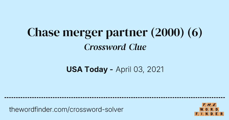 Chase merger partner (2000) crossword clue image