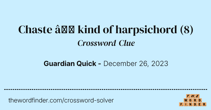 Chaste – kind of harpsichord crossword clue image