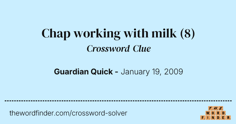 Chap working with milk crossword clue image