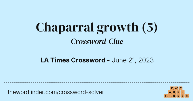 Chaparral growth crossword clue image