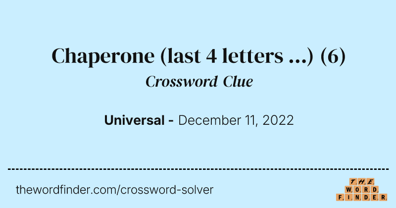 Chaperone (last 4 letters ...) crossword clue image