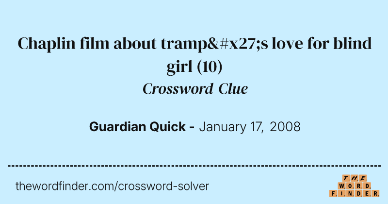 Chaplin film about tramp's love for blind girl crossword clue image