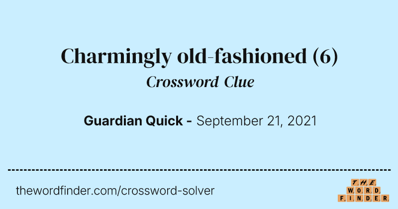 Charmingly old-fashioned crossword clue image