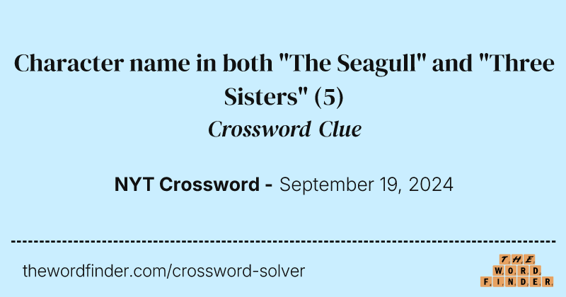Character name in both "The Seagull" and "Three Sisters" crossword clue image