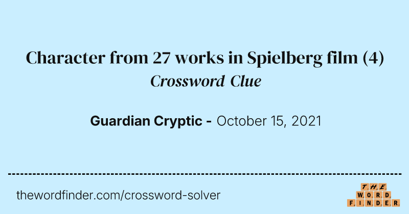 Character from 27 works in Spielberg film crossword clue image