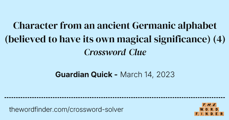 Character from an ancient Germanic alphabet (believed to have its own magical significance) crossword clue image