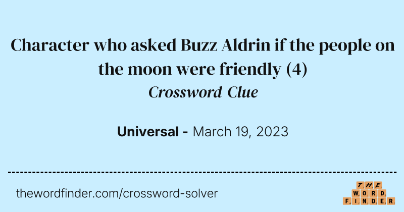 Character who asked Buzz Aldrin if the people on the moon were friendly crossword clue image