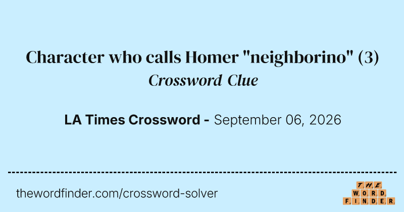 Character who calls Homer "neighborino" crossword clue image