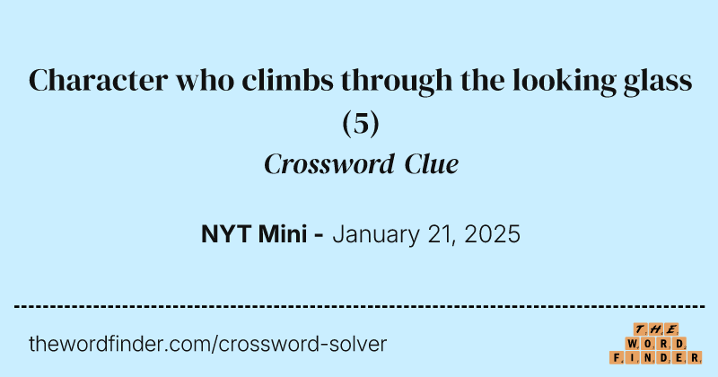 Character who climbs through the looking glass crossword clue image