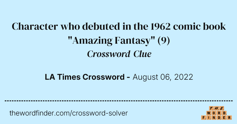 Character who debuted in the 1962 comic book "Amazing Fantasy" crossword clue image