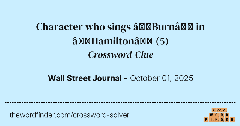 Character who sings “Burn” in “Hamilton” crossword clue image