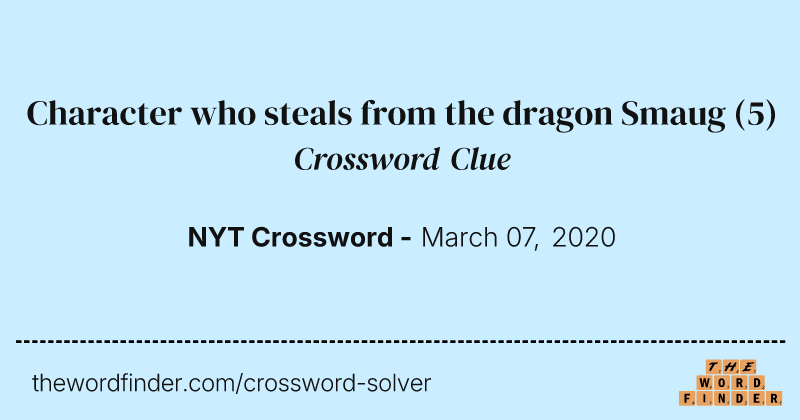 Character who steals from the dragon Smaug crossword clue image