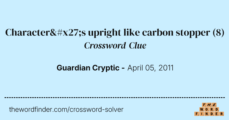 Character's upright like carbon stopper crossword clue image