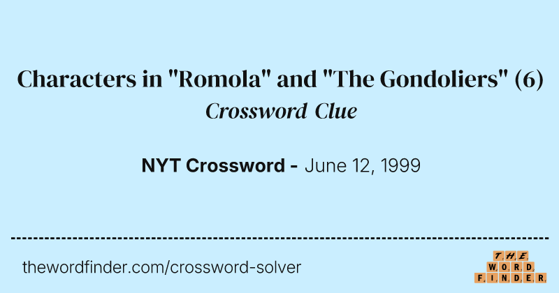 Characters in "Romola" and "The Gondoliers" crossword clue image