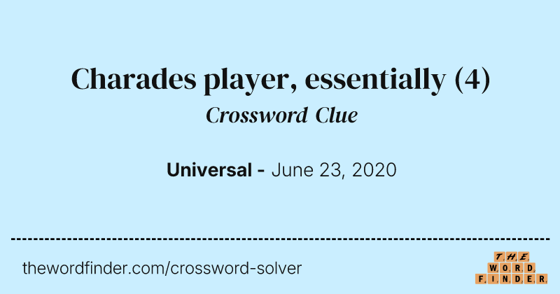Charades player, essentially crossword clue image