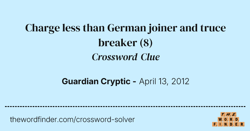 Charge less than German joiner and truce breaker crossword clue image