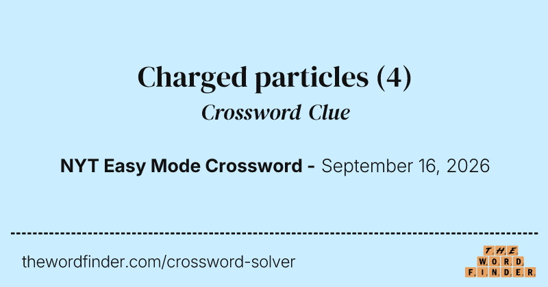 Charged particles crossword clue image