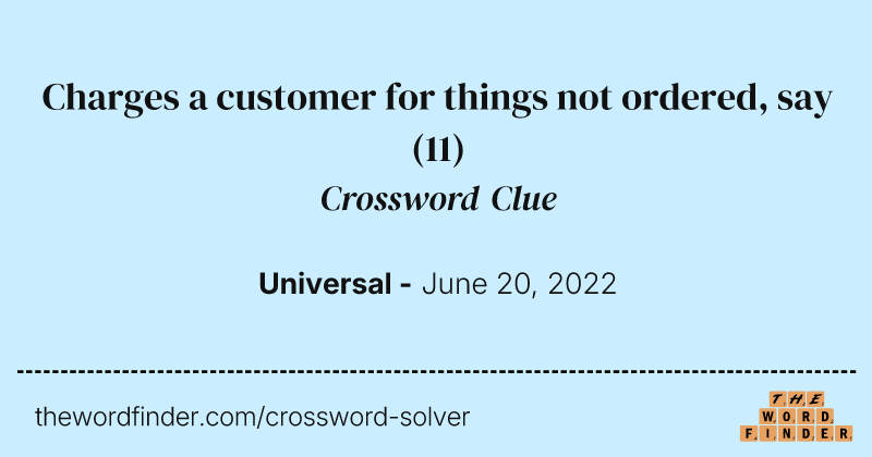 Charges a customer for things not ordered, say crossword clue image