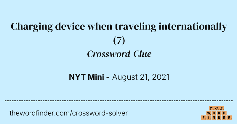 Charging device when traveling internationally crossword clue image
